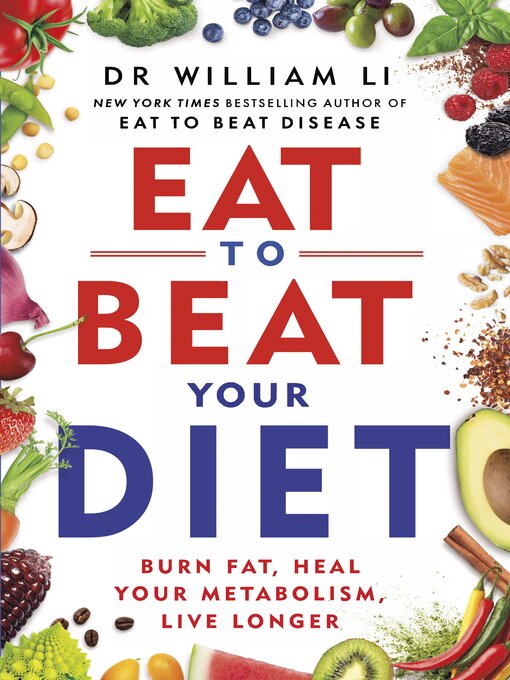 Title details for Eat to Beat Your Diet by William Li - Available